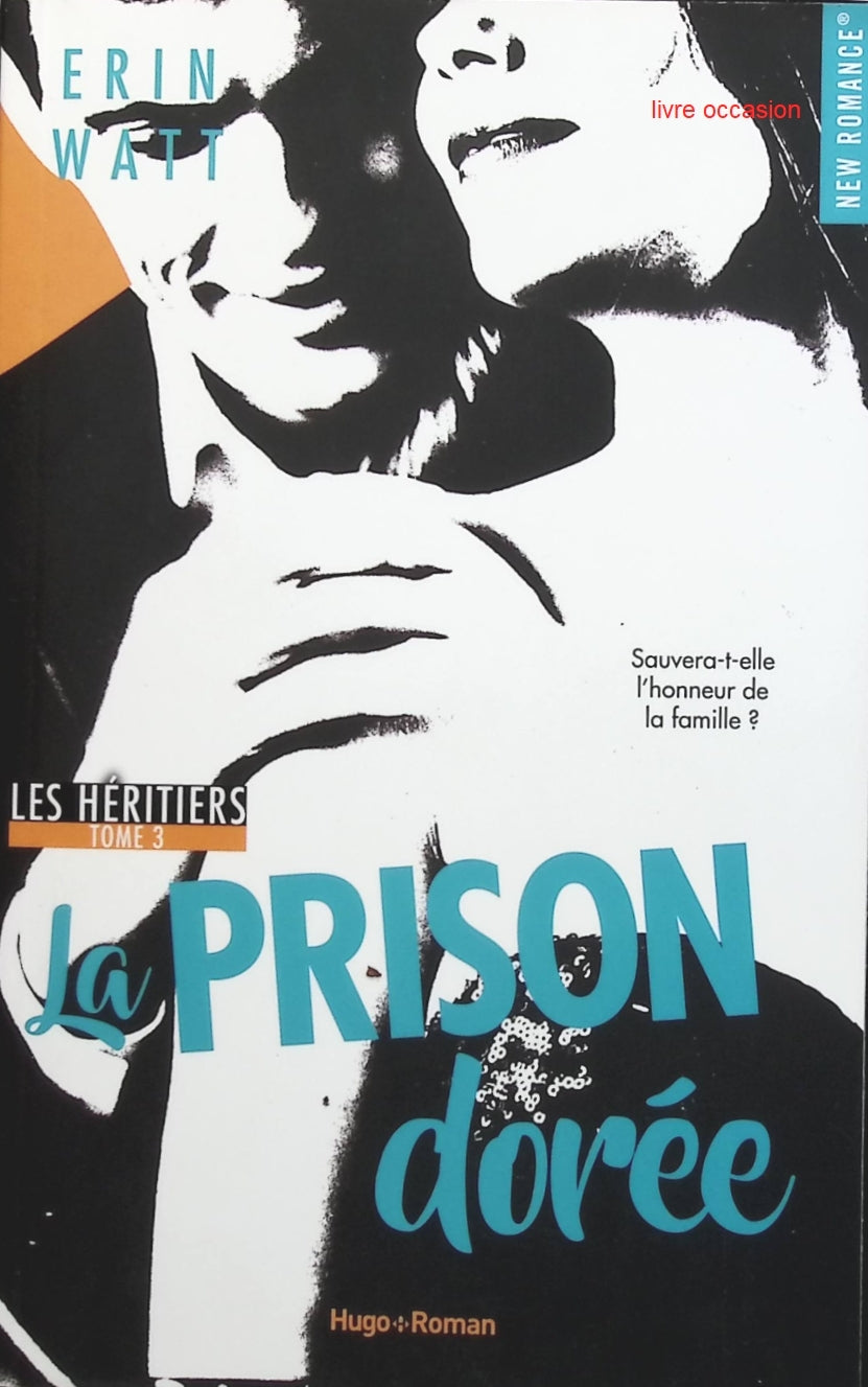 Les héritiers, tome 3 : La prison dorée - Erin Watt - livre