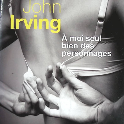 A moi seul bien des personnages - John Irving - livre