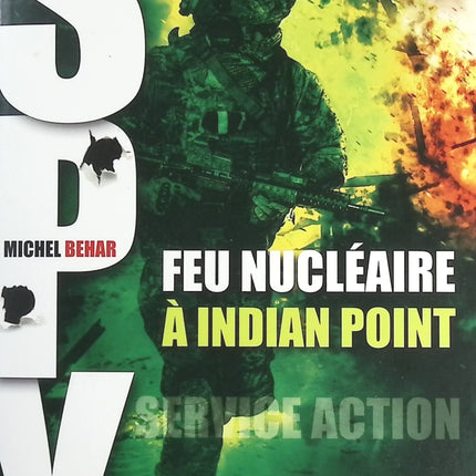 Spy Tome 3 - Feu Nucléaire À Indian Point - Michel Behar - livre