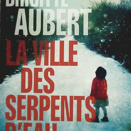 La Ville des serpents d'eau - Brigitte Aubert - Livre