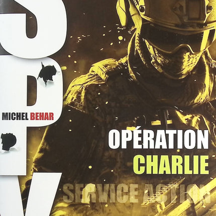 Spy Tome 2 - Opération Charlie - Michel Behar - livre