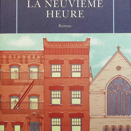 La neuvième heure - Alice McDermott - Livre