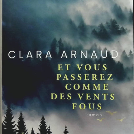 Et vous passerez comme des vents fous - Clara Arnaud - Livre