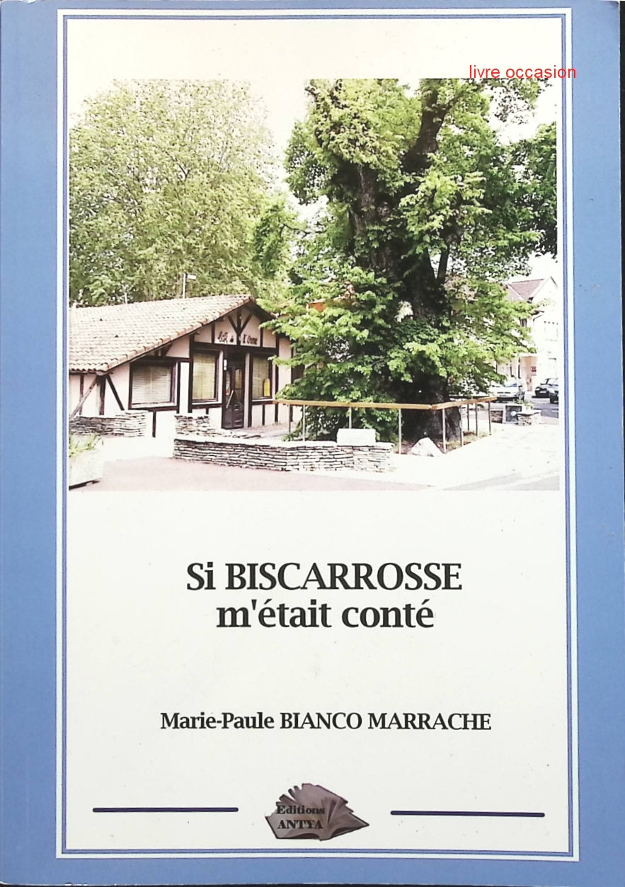 Si Biscarrosse m'était conté - Marie Paule Bianco Marrache - livre