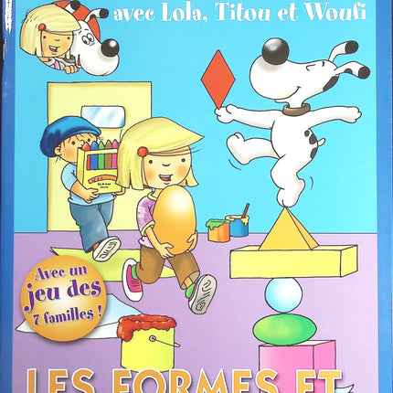 Apprendre avec Lola, Titou et Woufi - Les formes et les couleurs - livre