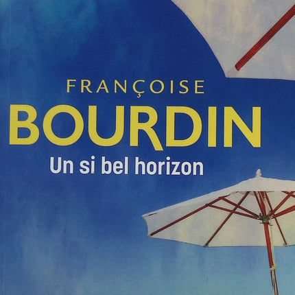 Un si bel horizon – Françoise Bourdin – Roman contemporain et saga familiale d’occasion - livre