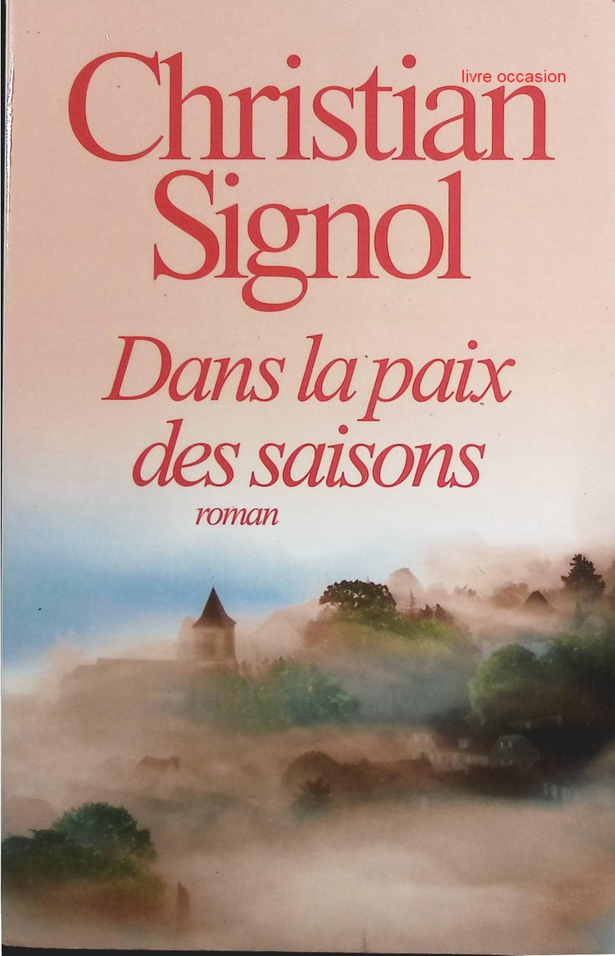 Dans la paix des saisons - Christian Signol - Livre