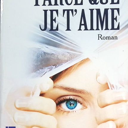 Parce que je t’aime – Guillaume Musso – roman suspense émotion drame familial mystère amour d’occasion - livre