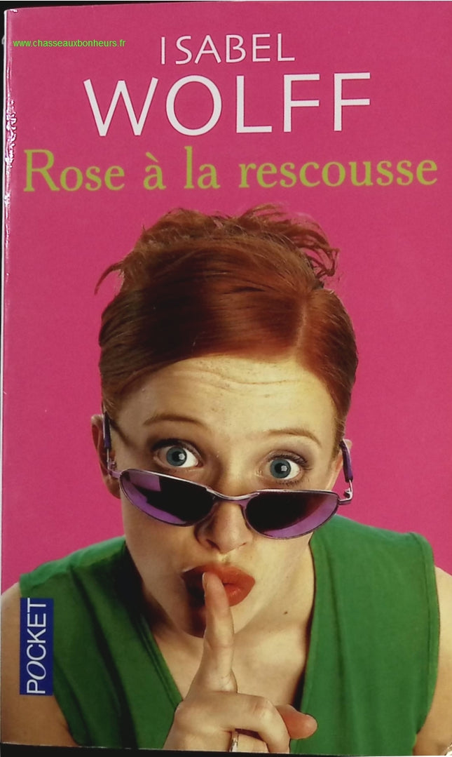 Rose à la rescousse livre adulte Isabel Wolff roman contemporain humour et émotions romance féminine - livre