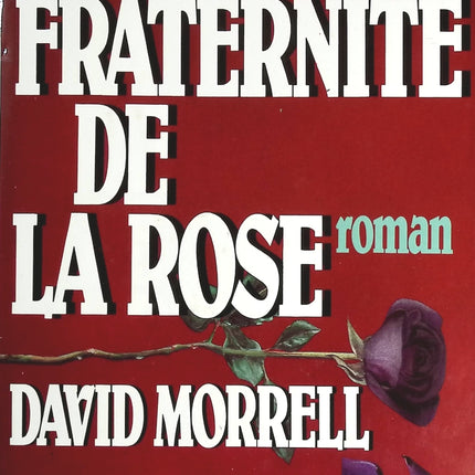 La fraternité de la rose - David Morrell - livre