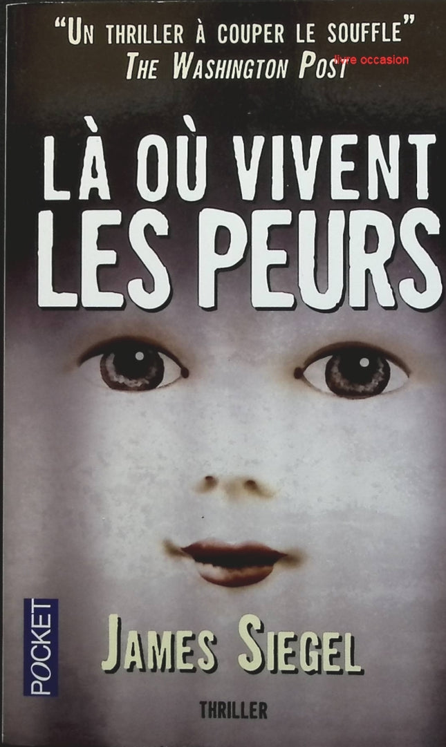 Là où vivent les peurs - James Siegel - livre