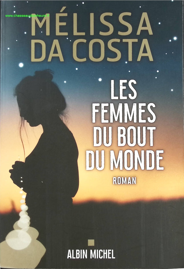 Les Femmes du bout du monde roman feel good émouvant voyage Nouvelle-Zélande occasion – Mélissa Da Costa - livre