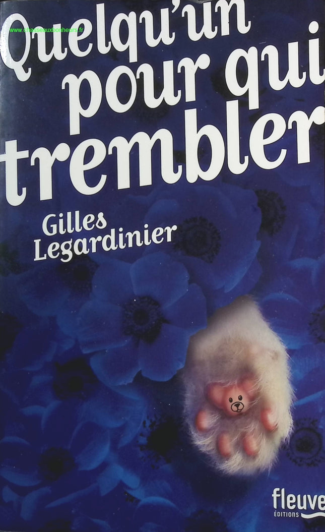 Quelqu’un pour qui trembler Gilles Legardinier – roman contemporain feel-good et émouvant - livre