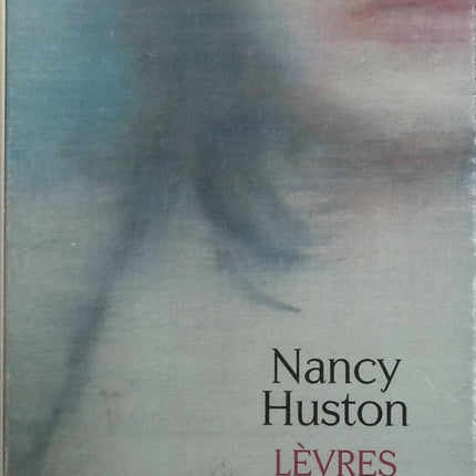 Lèvres de pierre - Nancy Huston - Livre