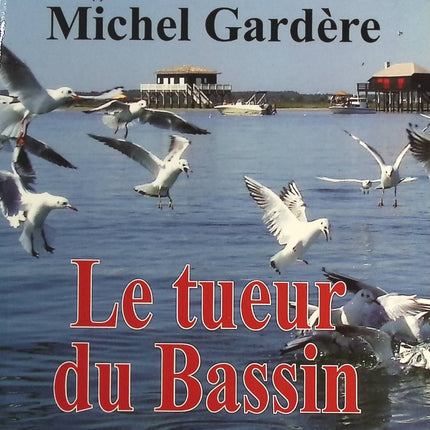 Le tueur du bassin - Michel Gardère - livre