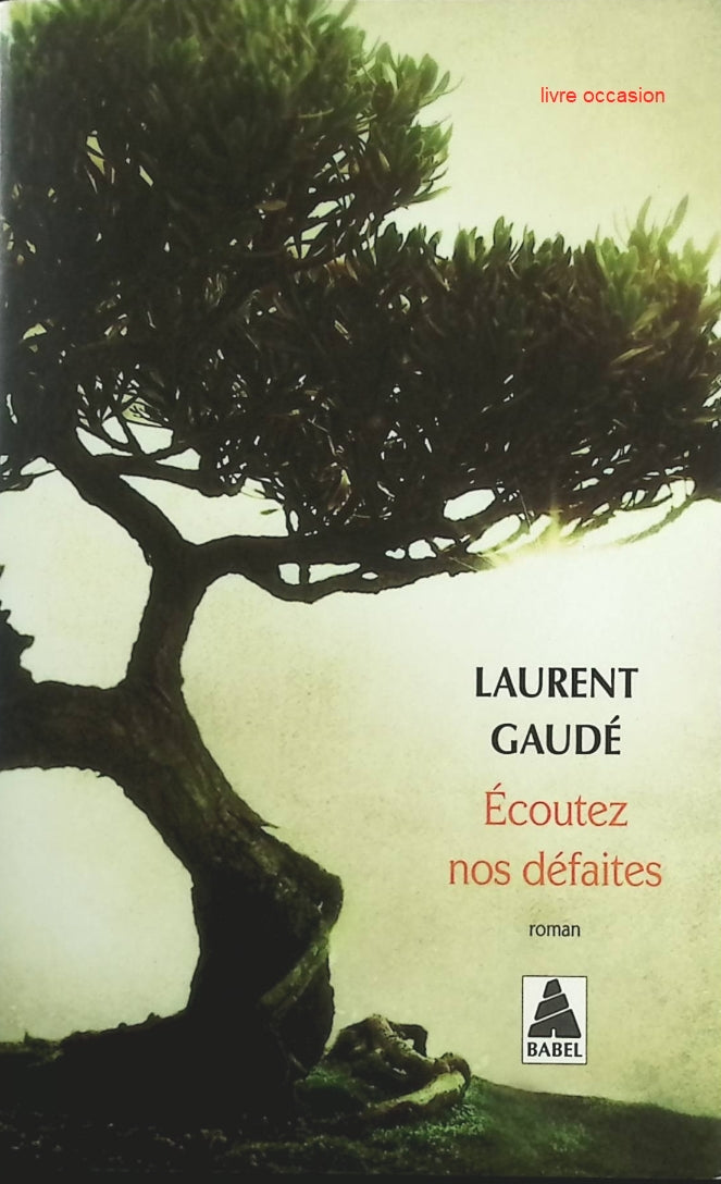 Écoutez nos défaites - Laurent Gaudé - Livre