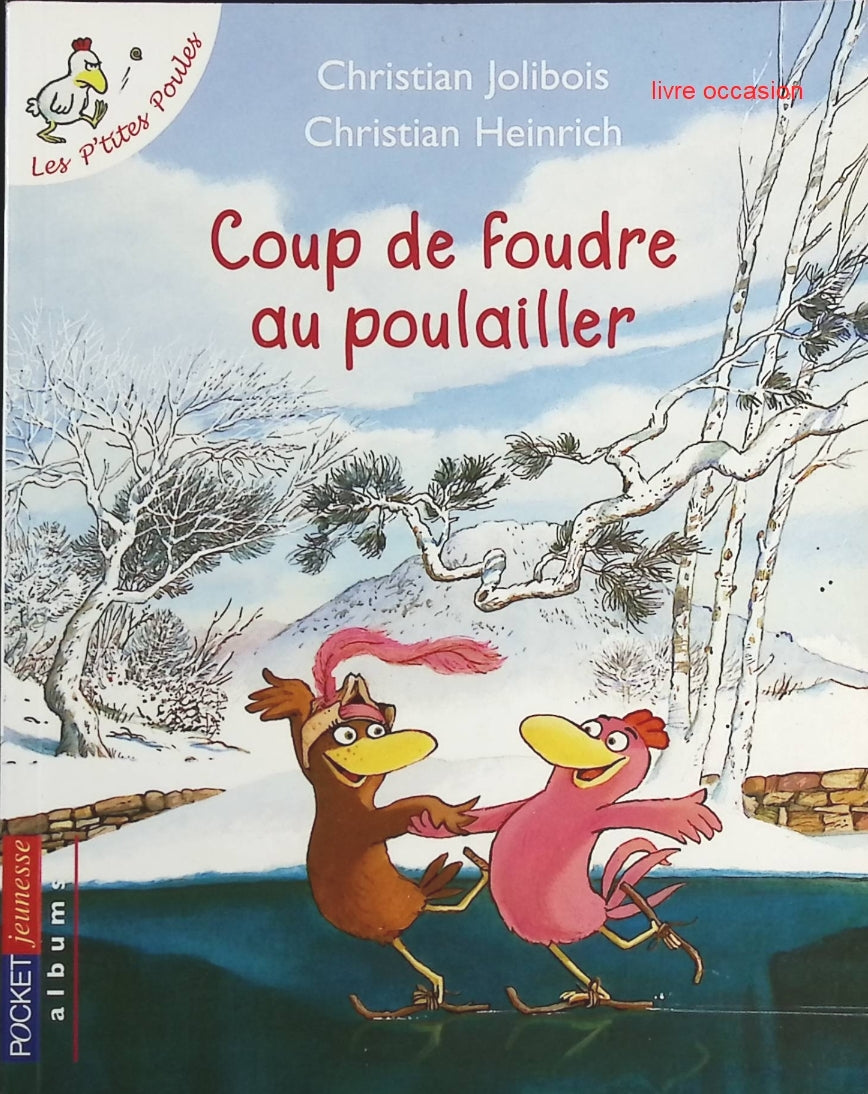 Coup De Foudre Au Poulailler - Tome 9 - Les P'tites Poules  - Christian Jolibois, Christian Heinrich - Livre
