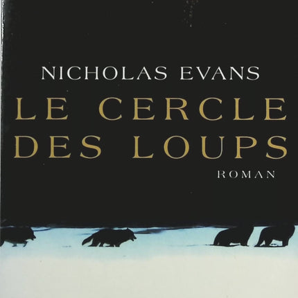 Le cercle des loups - Nicholas Evans - Livre