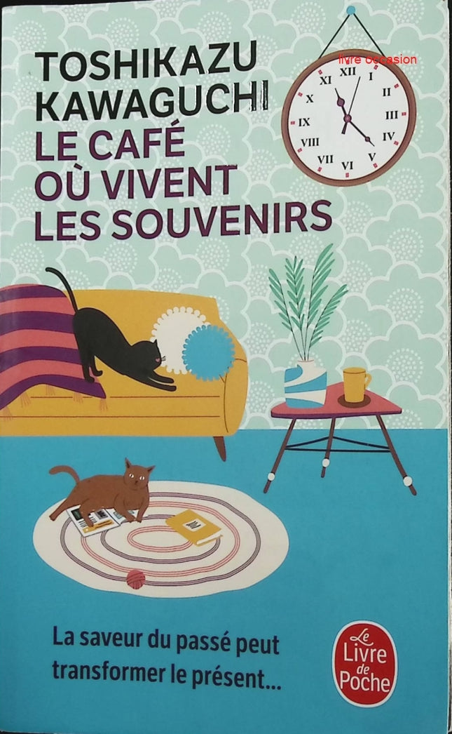 Le Café où vivent les souvenirs - Toshikazu Kawaguchi - Livre