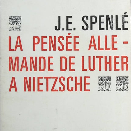 La Pensée allemande de Luther à Nietzsche - Jean-Édouard Spenlé - livre