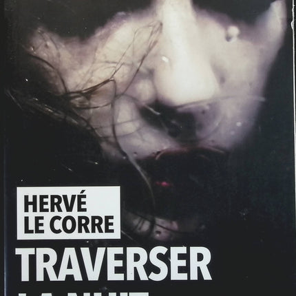 Traverser la nuit - Hervé Le Corre - livre