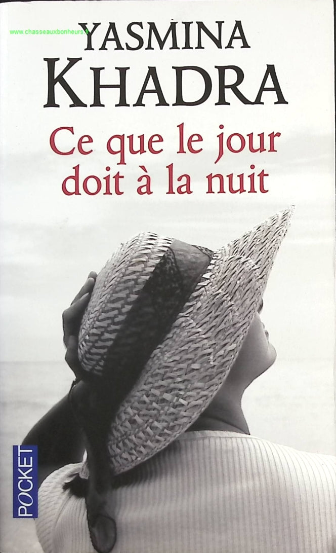 Ce que le jour doit à la nuit - Yasmina Khadra - livre