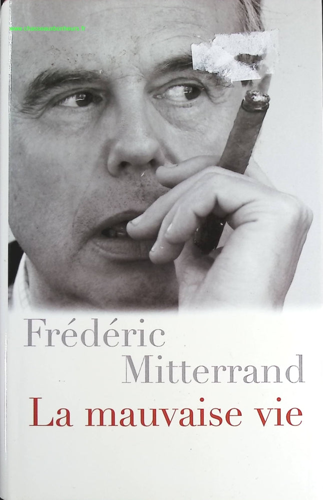 La mauvaise vie - Frédéric Mitterrand - livre