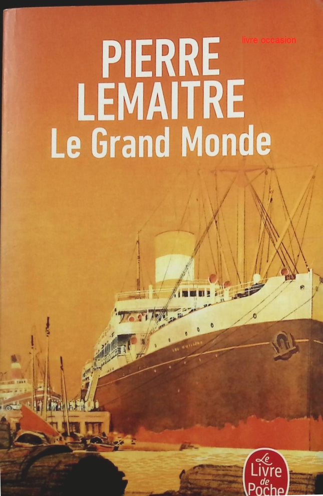 Le Grand Monde – Pierre Lemaitre – Roman historique et fresque familiale des Trente Glorieuses - Livre
