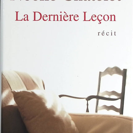 La dernière leçon - Noëlle Châtelet - livre