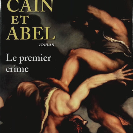 Caïn et Abel - Le premier crime - Max Gallo - livre