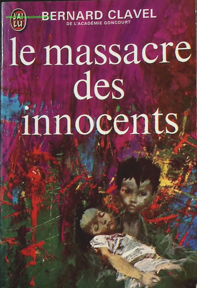 Le Massacre des innocents – Bernard Clavel – roman historique guerre drame humaniste occasion - livre
