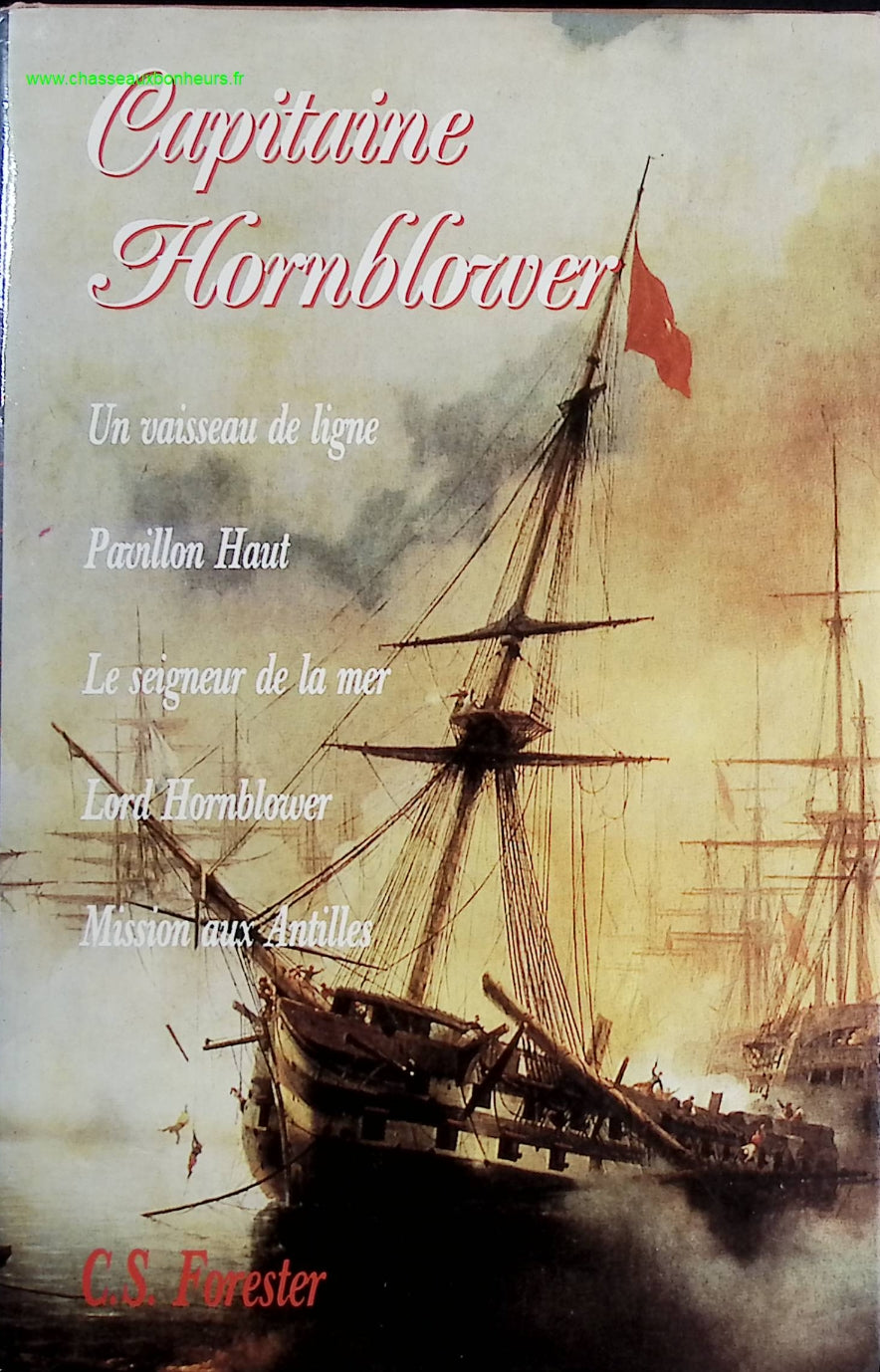 Capitaine Horblower - -Un Vaisseau De Ligne -Pavillon Haut -Le Seigneur De La Mer -Lord Hornblower -Mission Aux Antilles - Cecil Scott FORESTER - livre