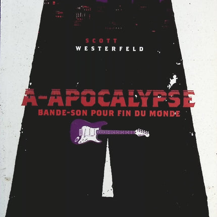 A-Apocalypse - Bande-son pour fin du monde - Scott Westerfeld - livre