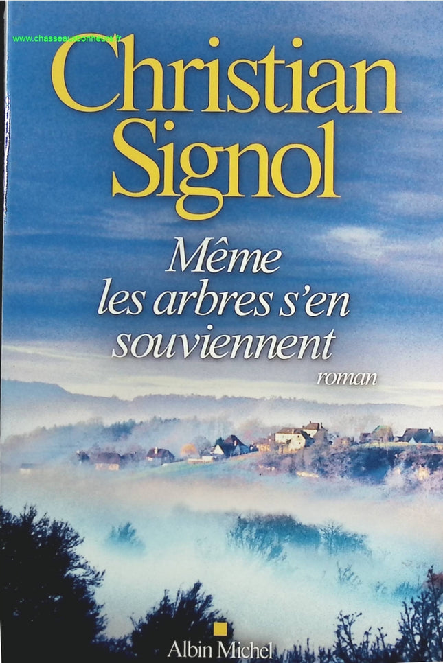 Même les arbres s’en souviennent - Christian Signol - Roman contemporain et saga familiale - livre