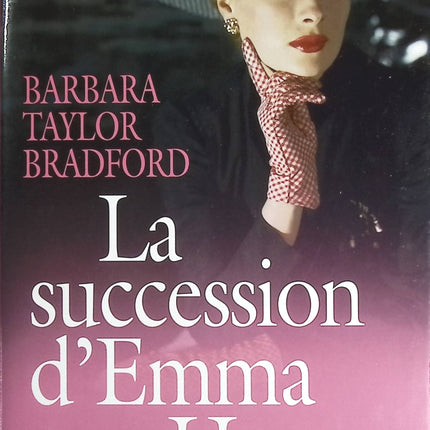 La succession d'Emma Harte - Barbara Taylor Bradford - livre