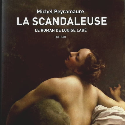 La Scandaleuse - Le roman de Louise Labé - Michel Peyramaure - livre