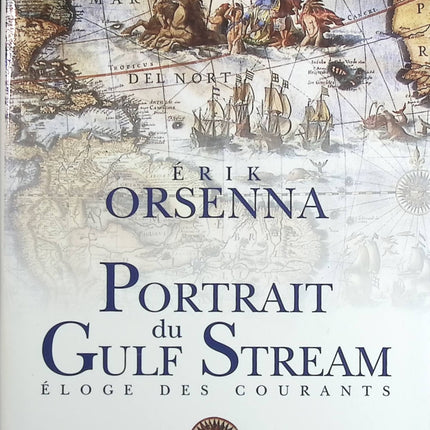 Portrait du Gulf Stream  Eloge des courants - Erik Orsenna - Livre