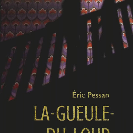 La gueule-du-loup - Éric Pessan - Livre