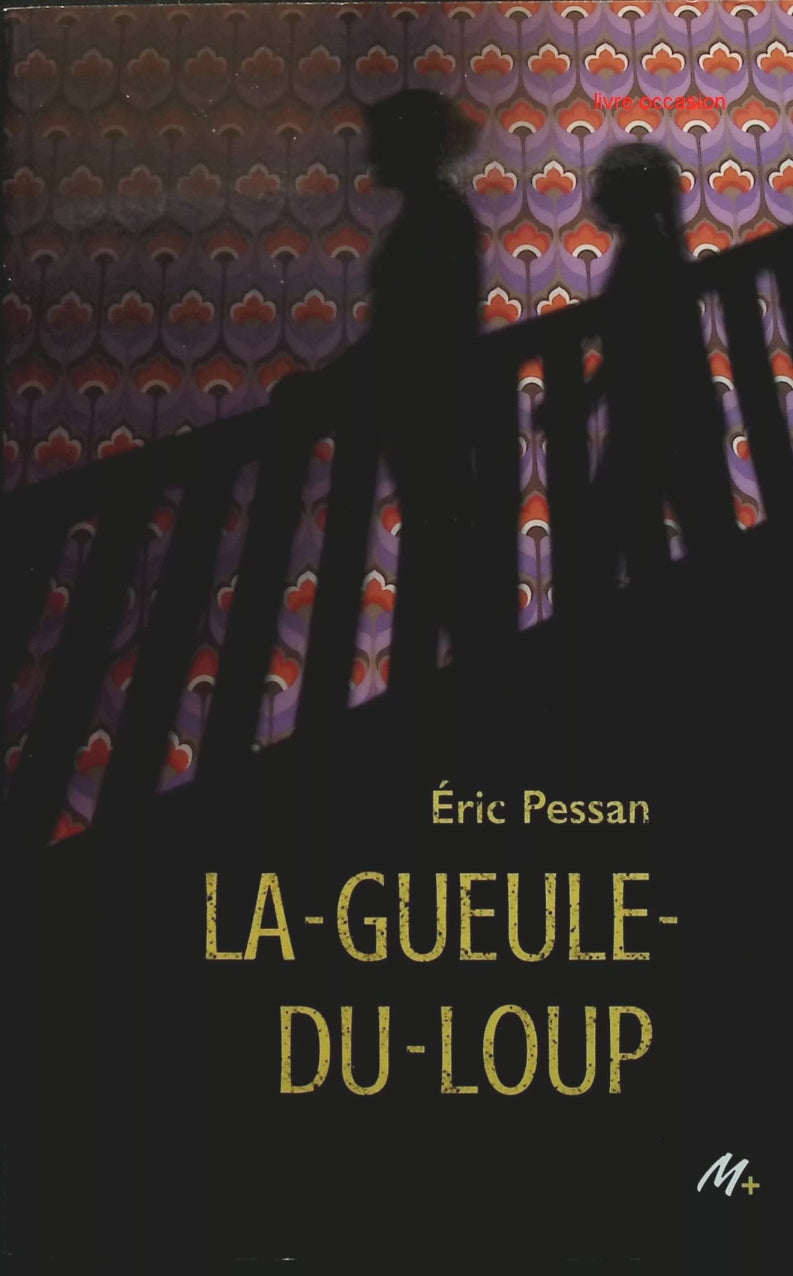 La gueule-du-loup - Éric Pessan - Livre