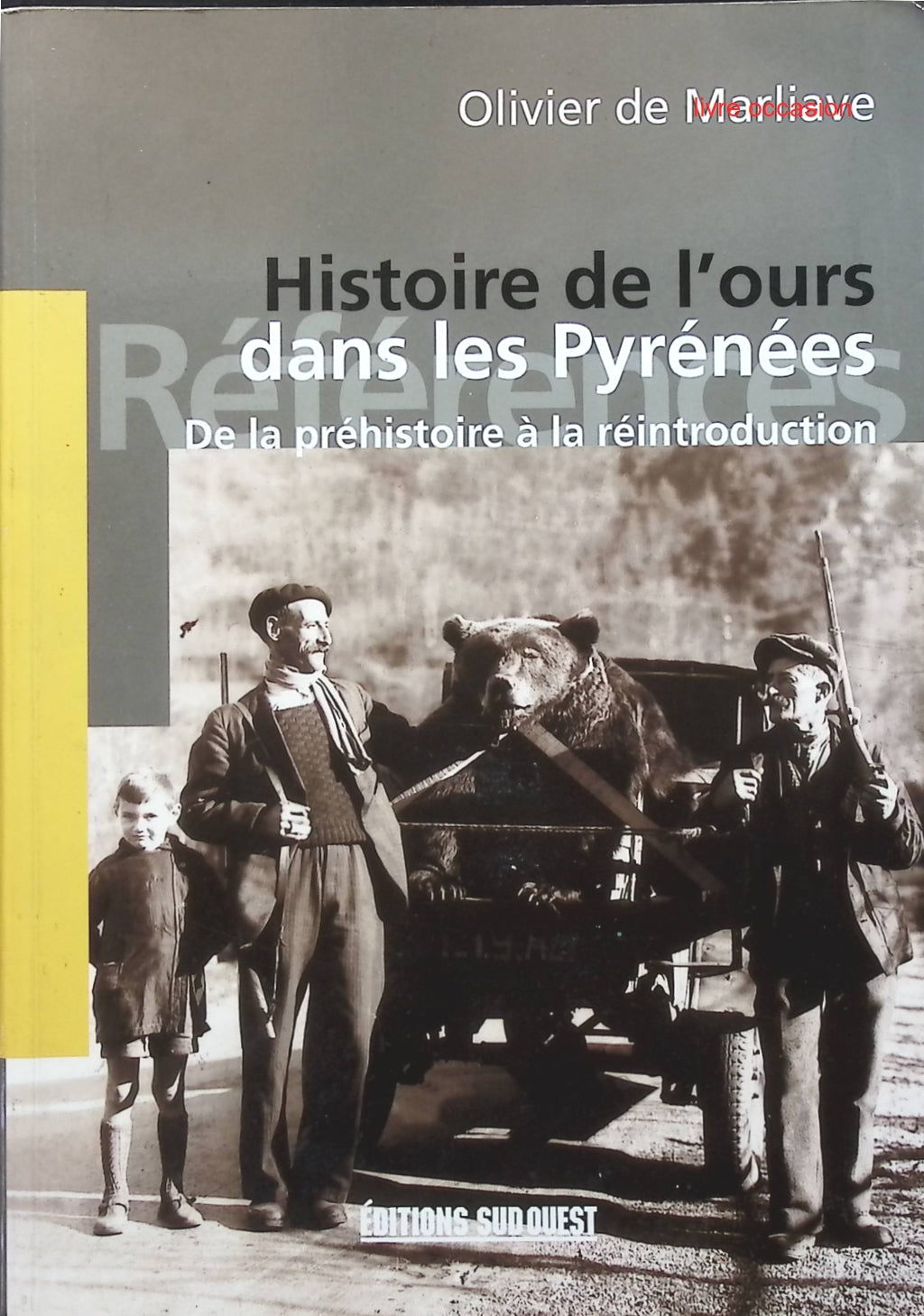 Histoire de l'ours dans les Pyrénées - Olivier de Marliave - livre