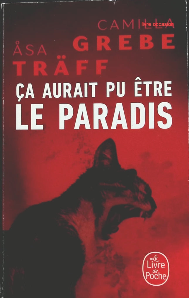 Ça aurait pu être le paradis - Camilla Grebe - livre