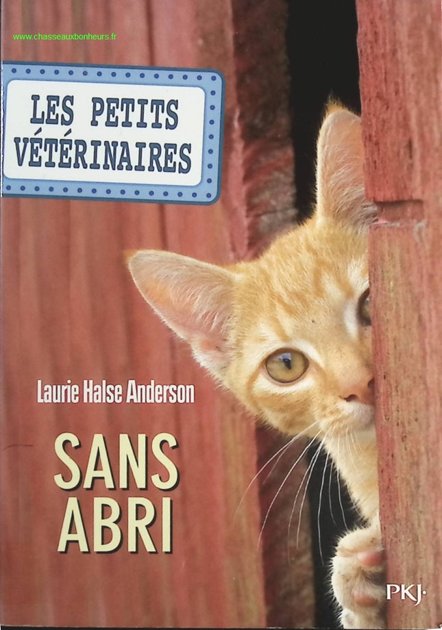 Les Petits Vétérinaires – Tome 2 : Sans abri – Laurie Halse Anderson – roman jeunesse animaux et émotion - livre