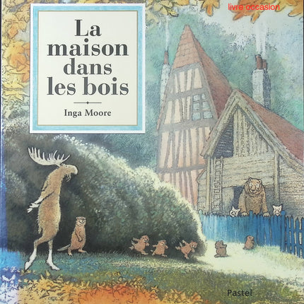 La maison dans les bois - Inga Moore - Livre