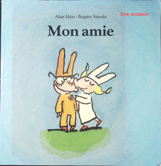 Mon Amie - Alan Mets, Brigitte Smadja - Livre