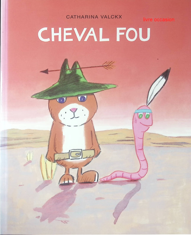 Cheval Fou - Catharina Valckx - Livre