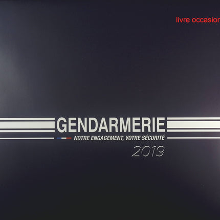 Gendarmerie - notre engagement votre sécurité 2019 - Livre