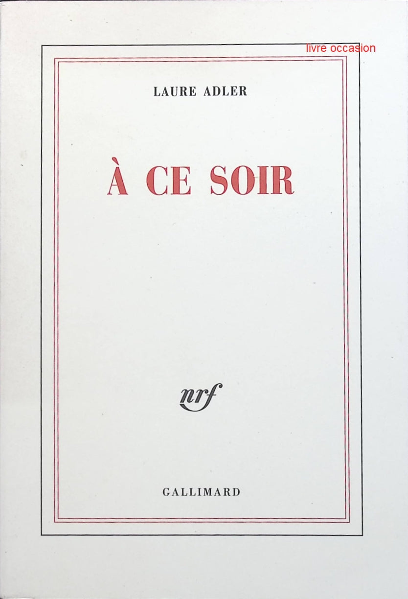 À ce soir - Laure Adler - livre