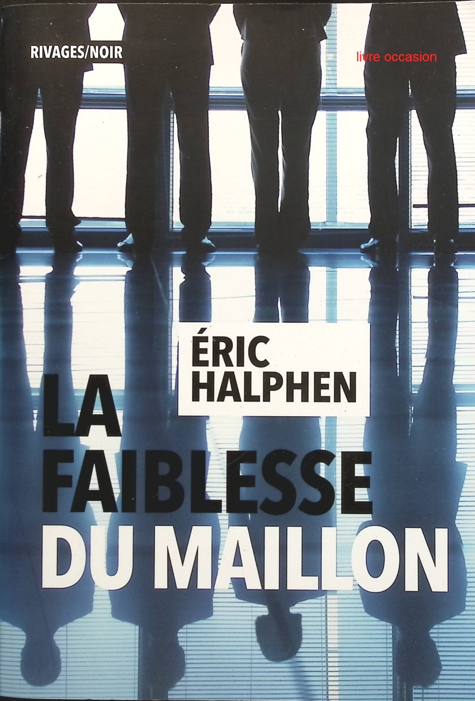La faiblesse du maillon - Eric Halphen - livre