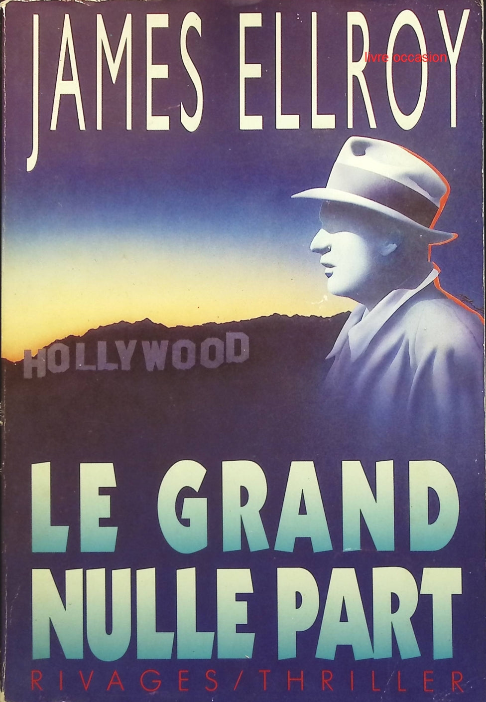 Le Grand Nulle Part - James Ellroy - livre