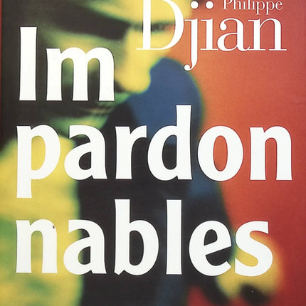 Impardonnables - Philippe Djian - livre